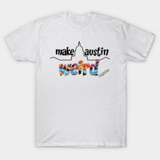 Make Austin Weird capitol building silhouette T-Shirt